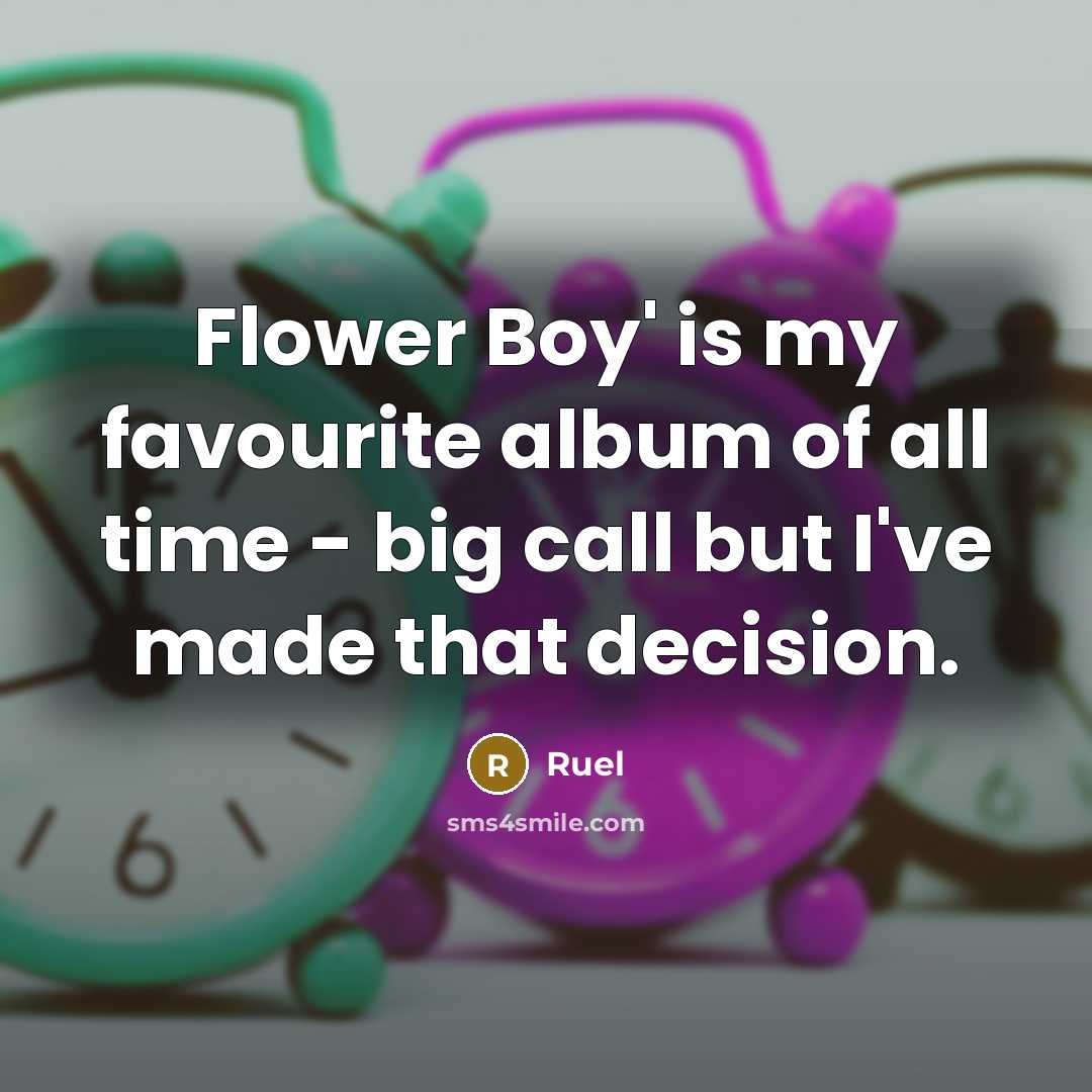 “Flower Boy' is my favourite album of all time -…” quote by Ruel