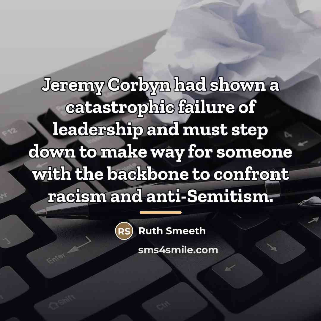 “Jeremy Corbyn had shown a catastrophic failure of leadership and…” quote by Ruth Smeeth