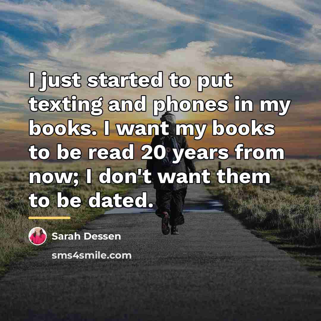 “I just started to put texting and phones in my…” quote by Sarah Dessen