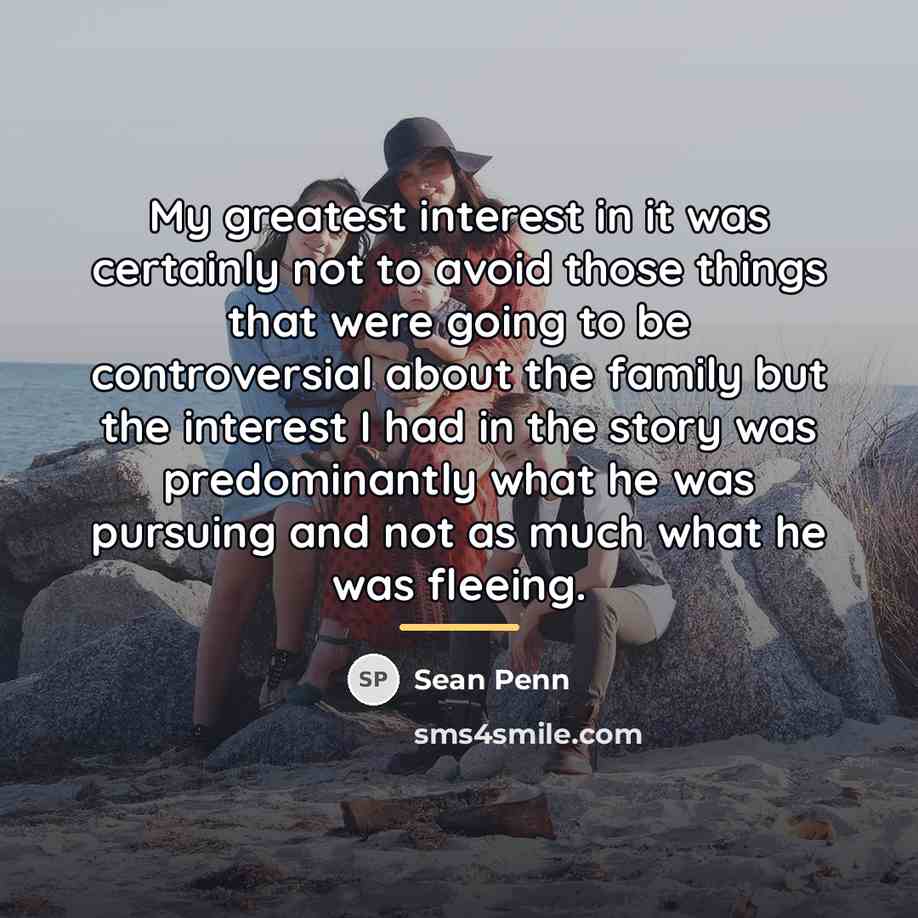 “My greatest interest in it was certainly not to avoid…” quote by Sean Penn