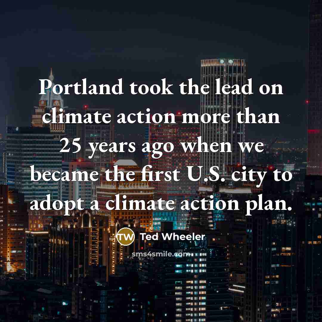 “Portland took the lead on climate action more than 25…” quote by Ted Wheeler