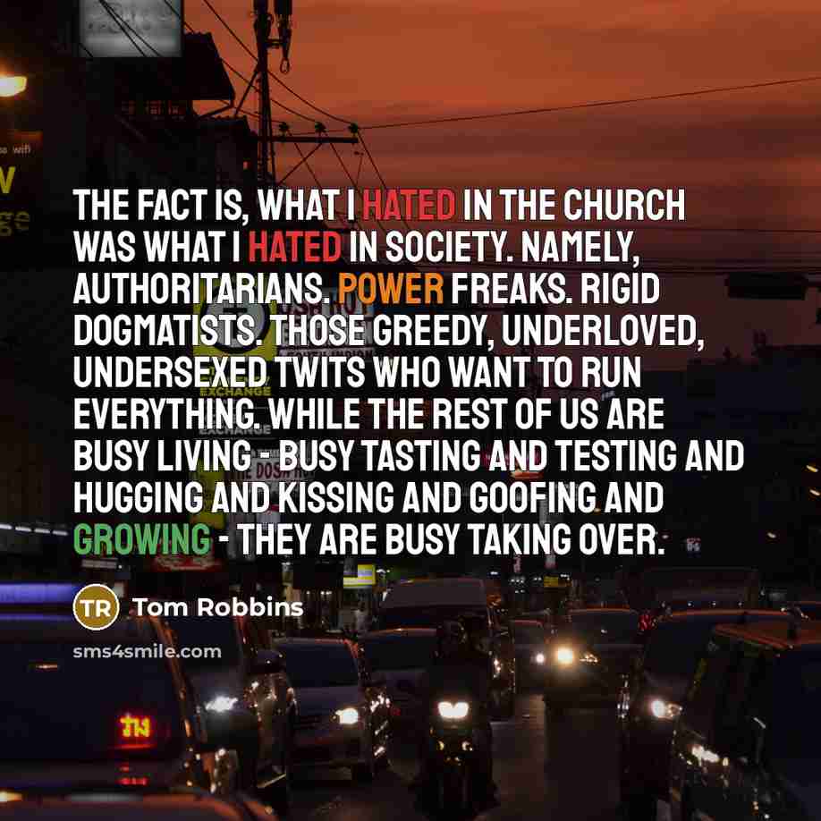 “The fact is, what I hated in the Church was…” quote by Tom Robbins