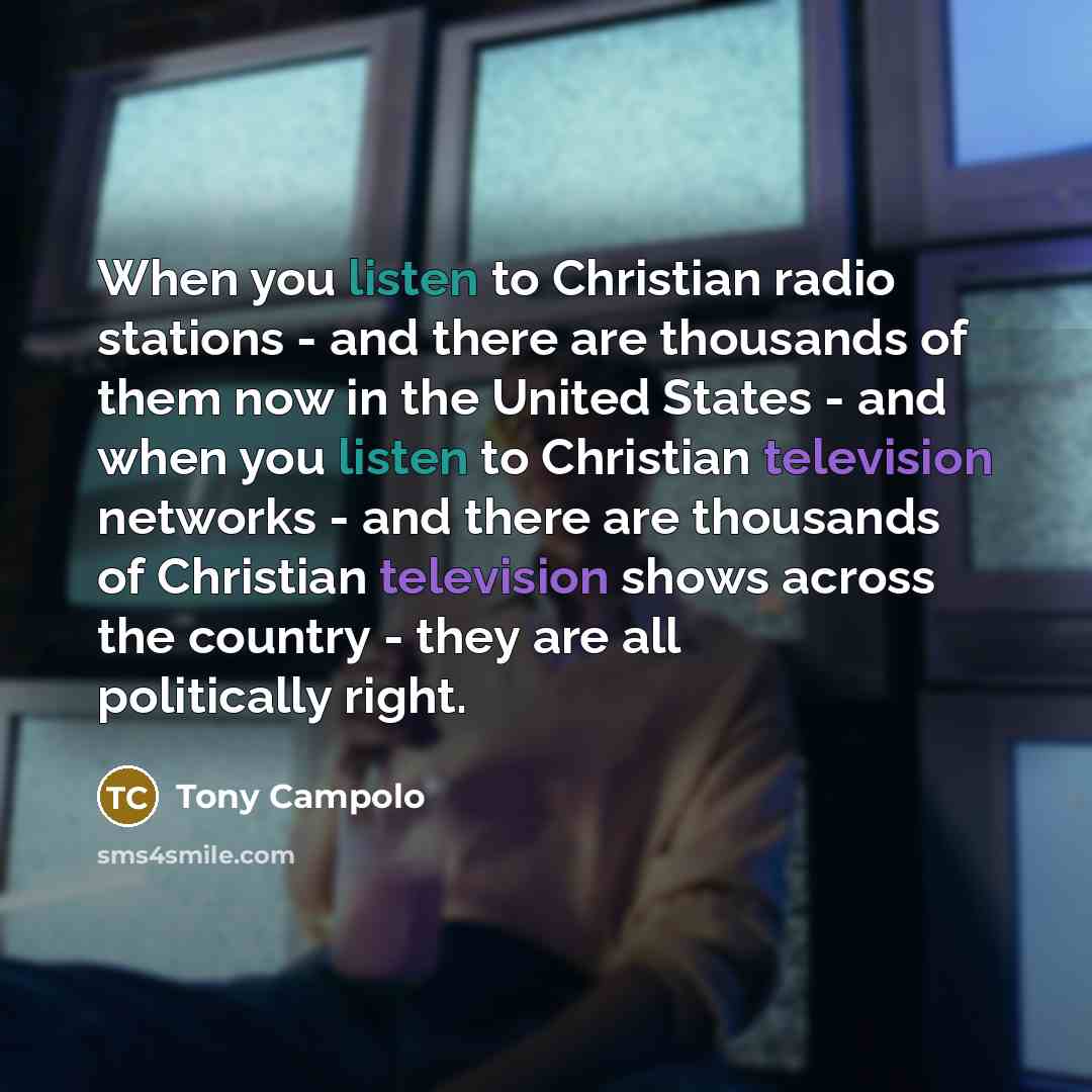 “When you listen to Christian radio stations - and there…” quote by Tony Campolo