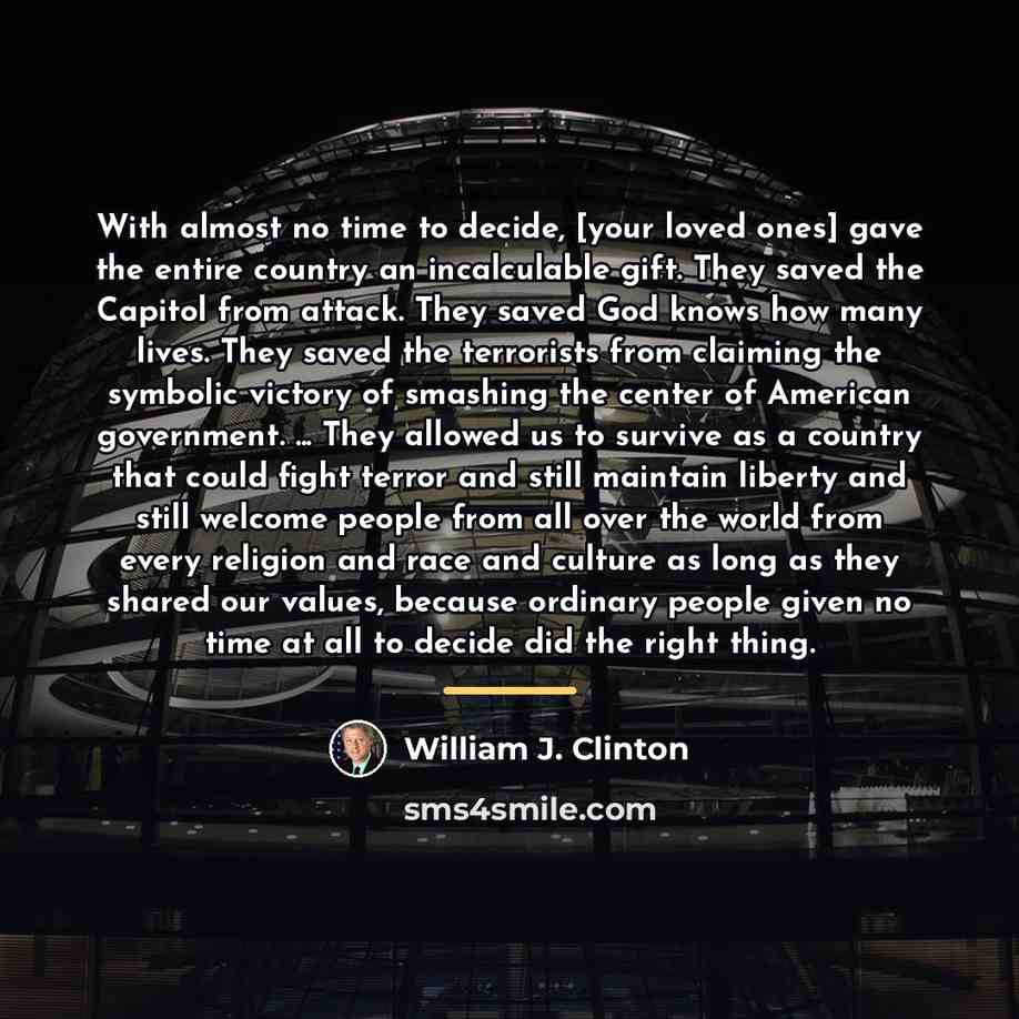 “With almost no time to decide, [your loved ones] gave…” quote by William J. Clinton