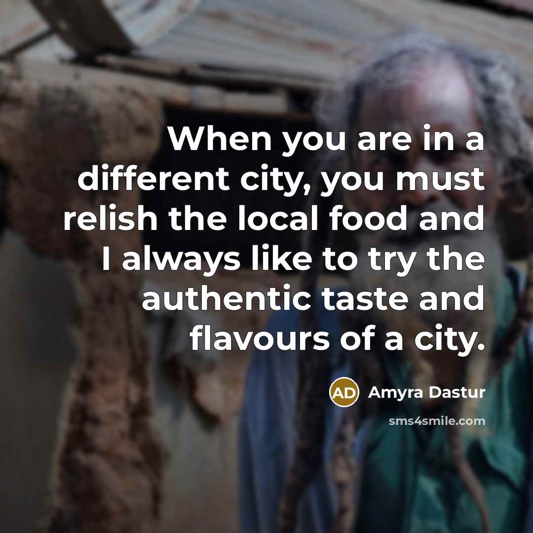 “When you are in a different city, you must relish…” quote by Amyra Dastur