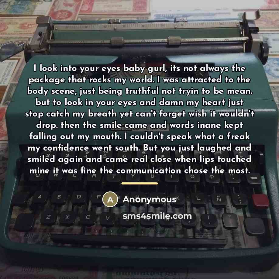 “I look into your eyes baby gurl, its not always…” quote by Anonymous