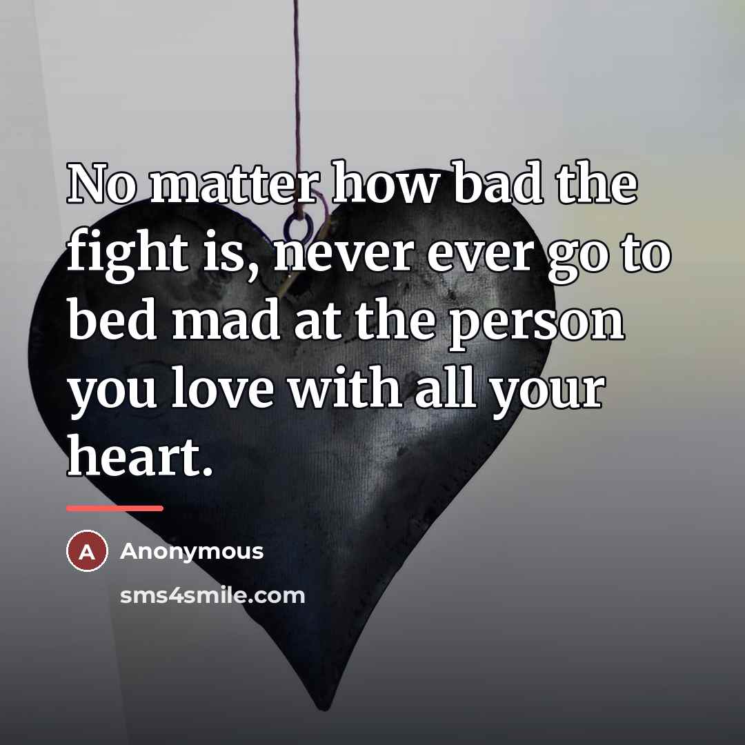 “No matter how bad the fight is, never ever go…” quote by Anonymous