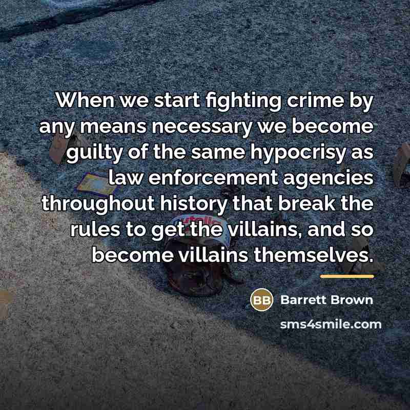 “When we start fighting crime by any means necessary we…” quote by Barrett Brown