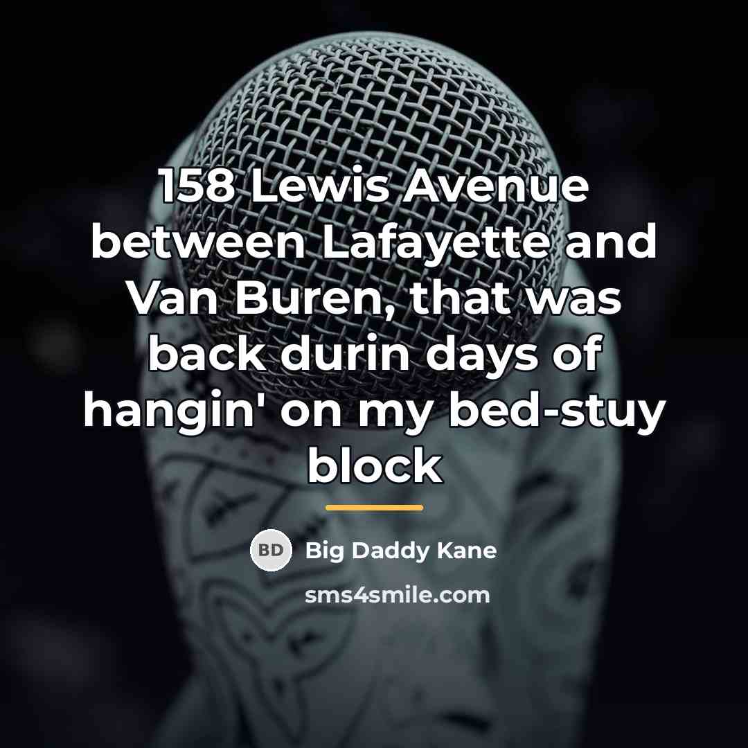 “158 Lewis Avenue between Lafayette and Van Buren, that was…” quote by Big Daddy Kane