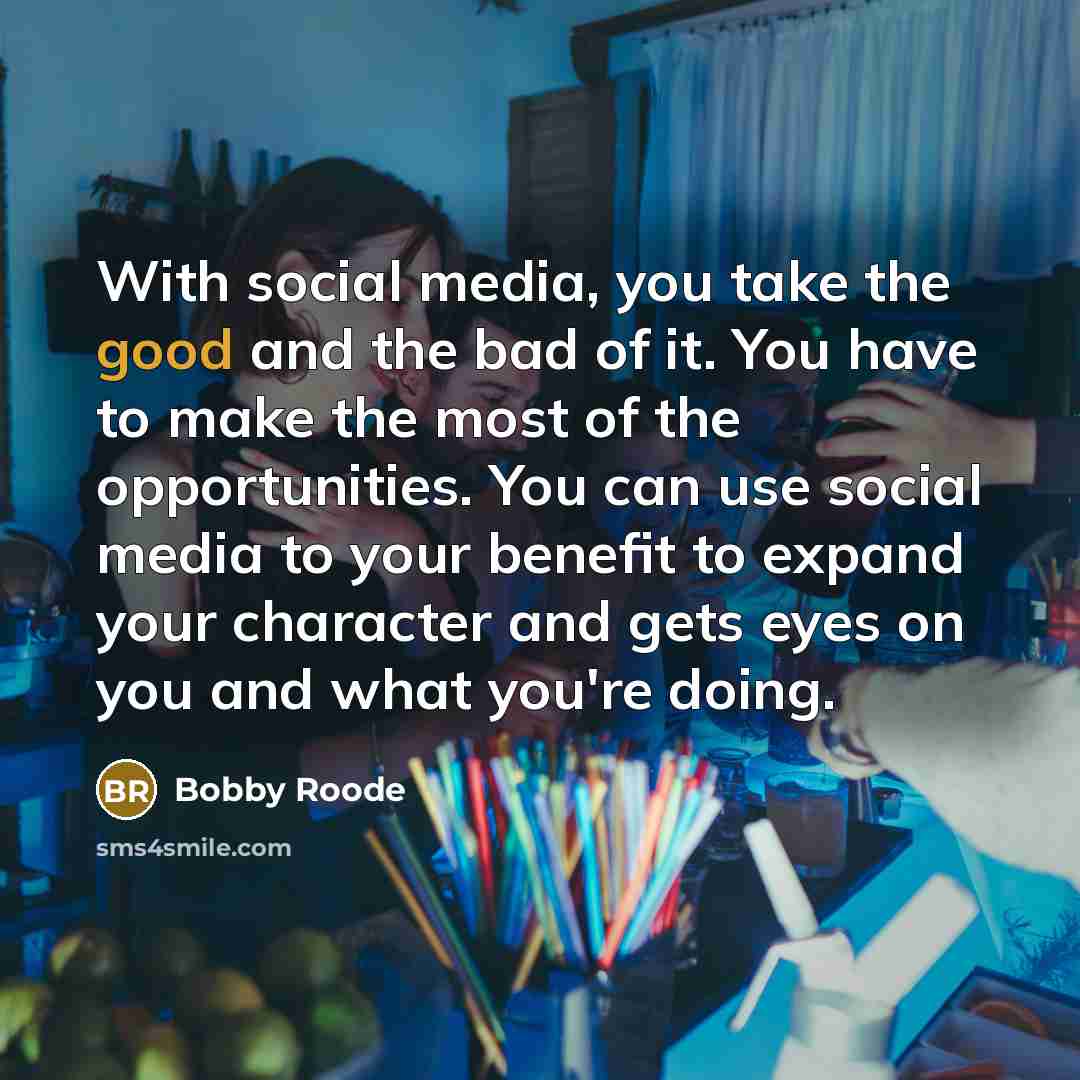 “With social media, you take the good and the bad…” quote by Bobby Roode