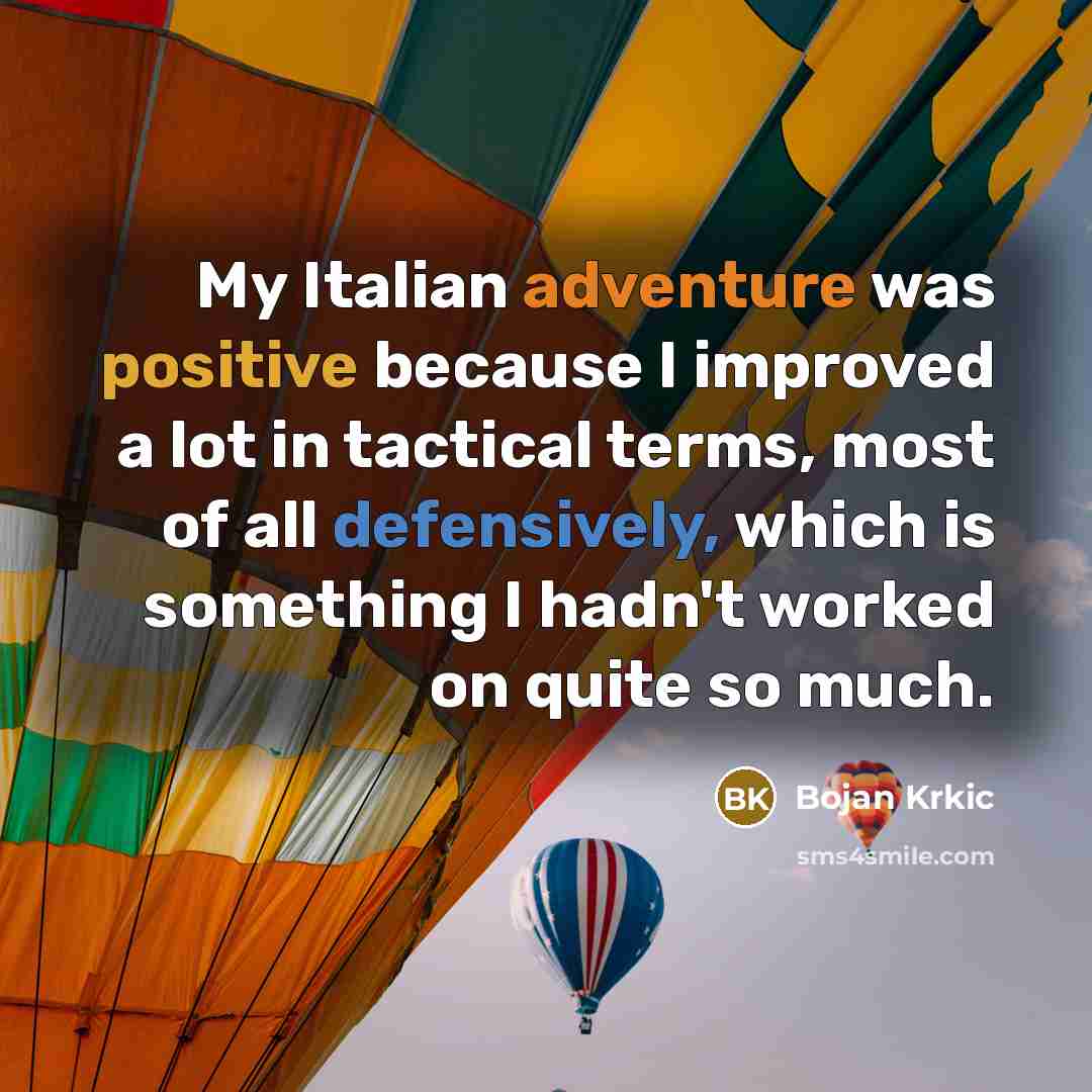 “My Italian adventure was positive because I improved a lot…” quote by Bojan Krkic