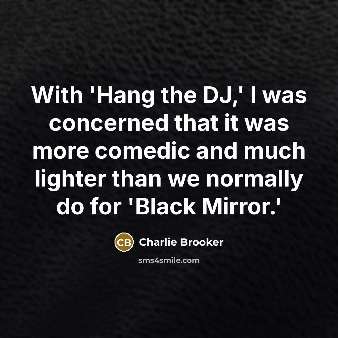 “With 'Hang the DJ,' I was concerned that it was…” quote by Charlie Brooker