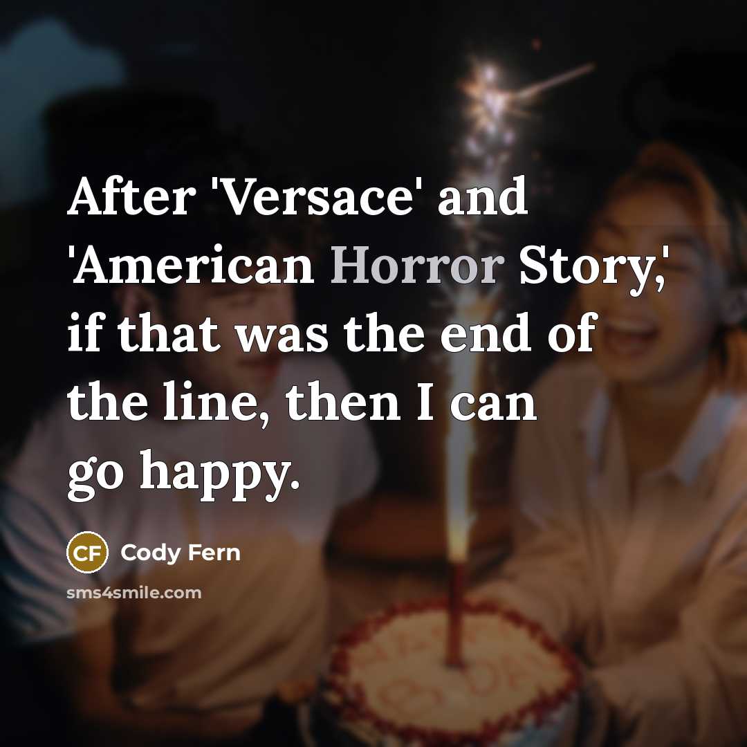 “After 'Versace' and 'American Horror Story,' if that was the…” quote by Cody Fern