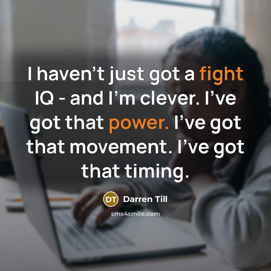 “I haven't just got a fight IQ - and I'm…” quote by Darren Till