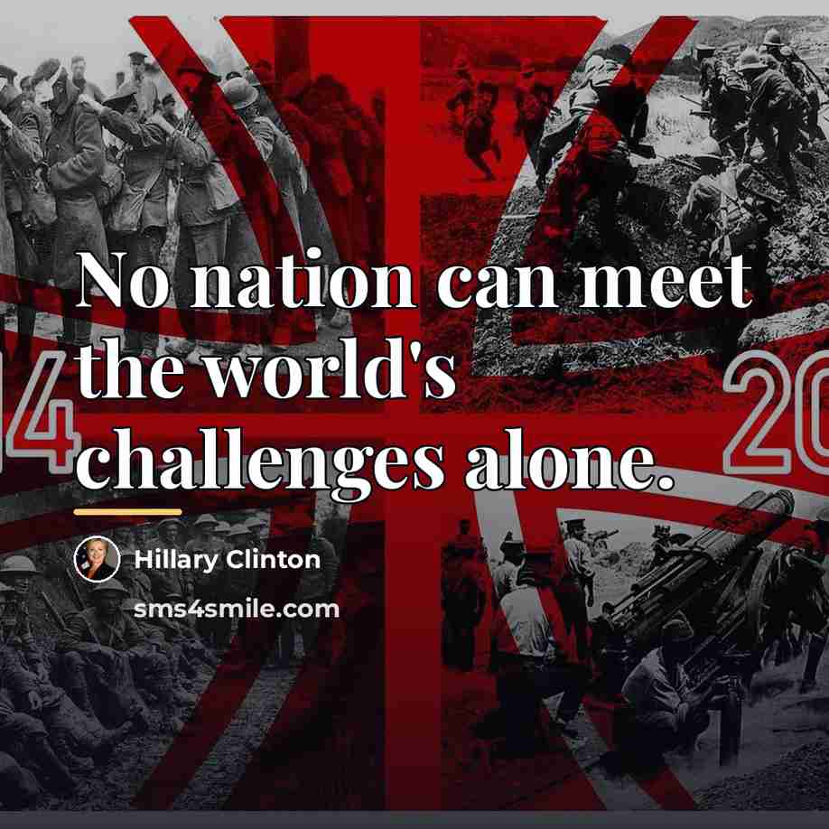 “No nation can meet the world's challenges alone.…” quote by Hillary Clinton