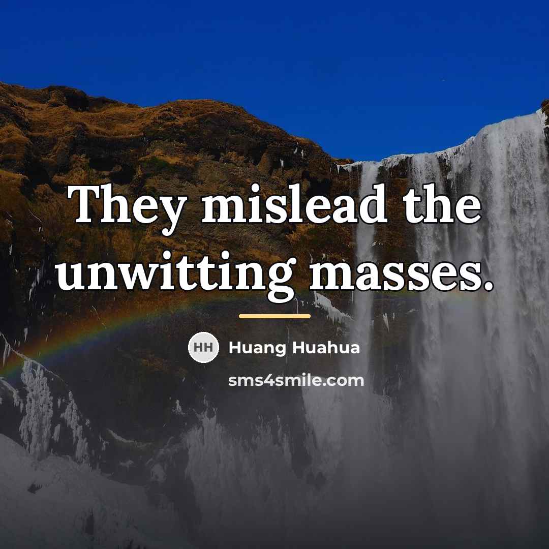 “They mislead the unwitting masses.…” quote by Huang Huahua