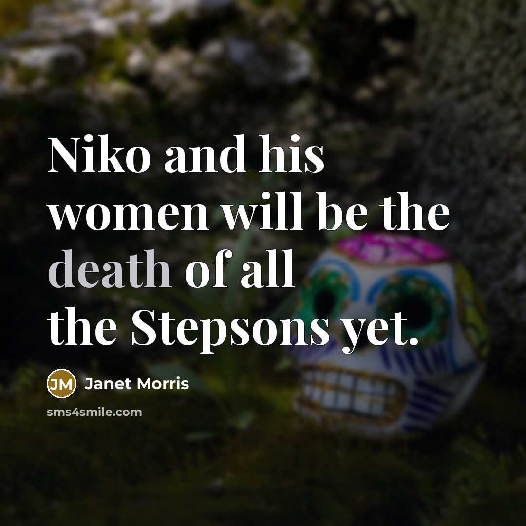 “Niko and his women will be the death of all…” quote by Janet Morris