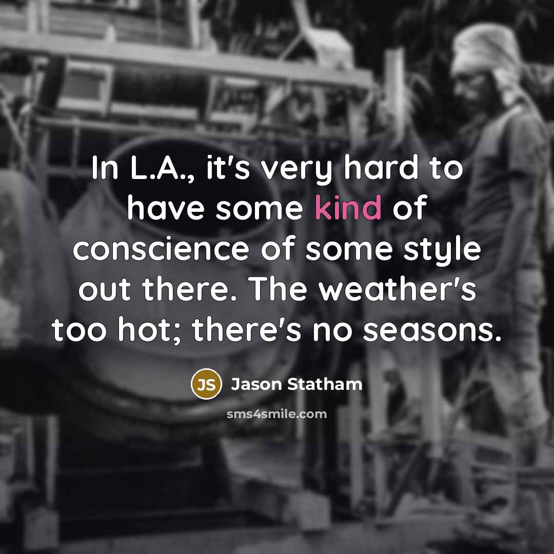 “In L.A., it's very hard to have some kind of…” quote by Jason Statham