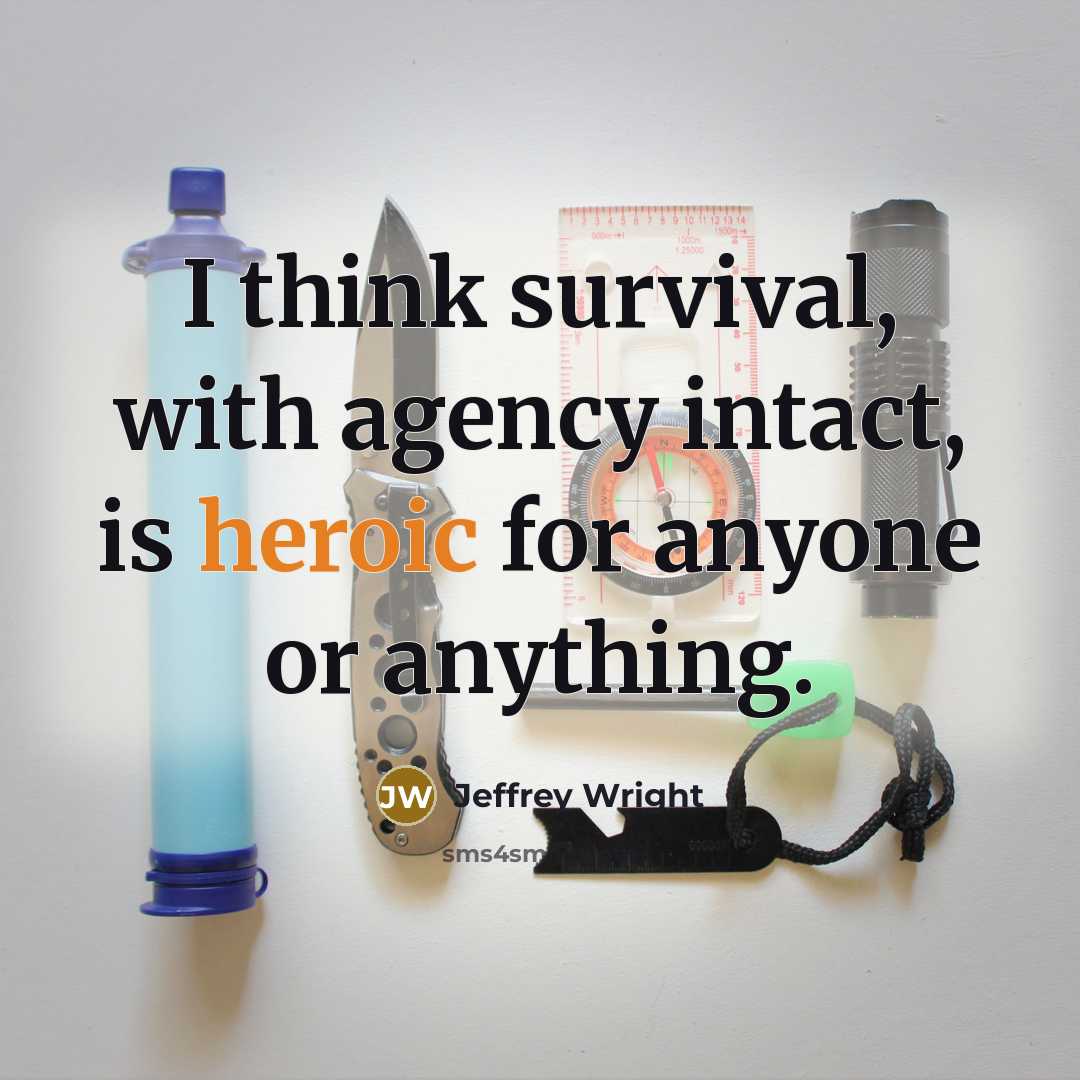 “I think survival, with agency intact, is heroic for anyone…” quote by Jeffrey Wright