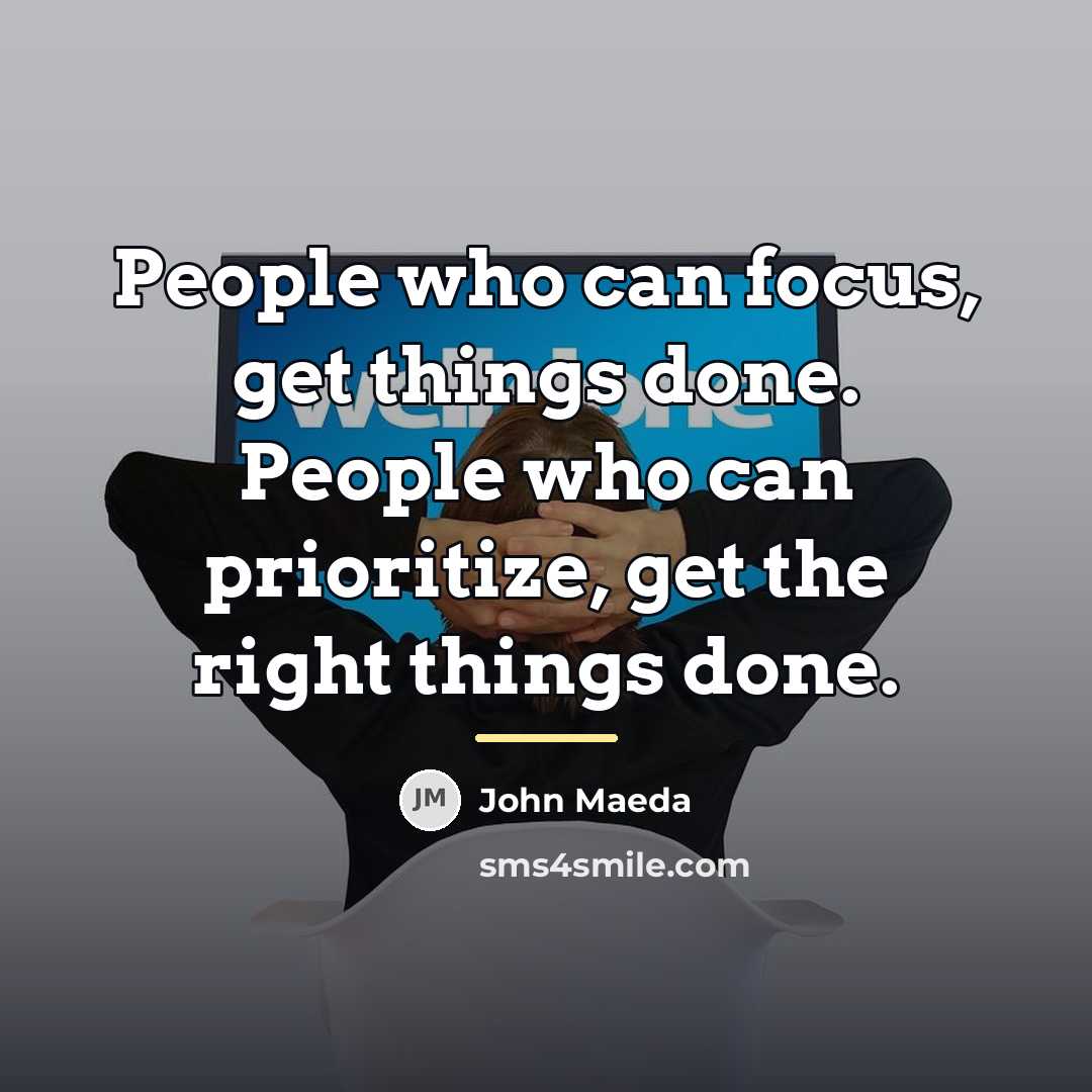 “People who can focus, get things done. People who can…” quote by John Maeda