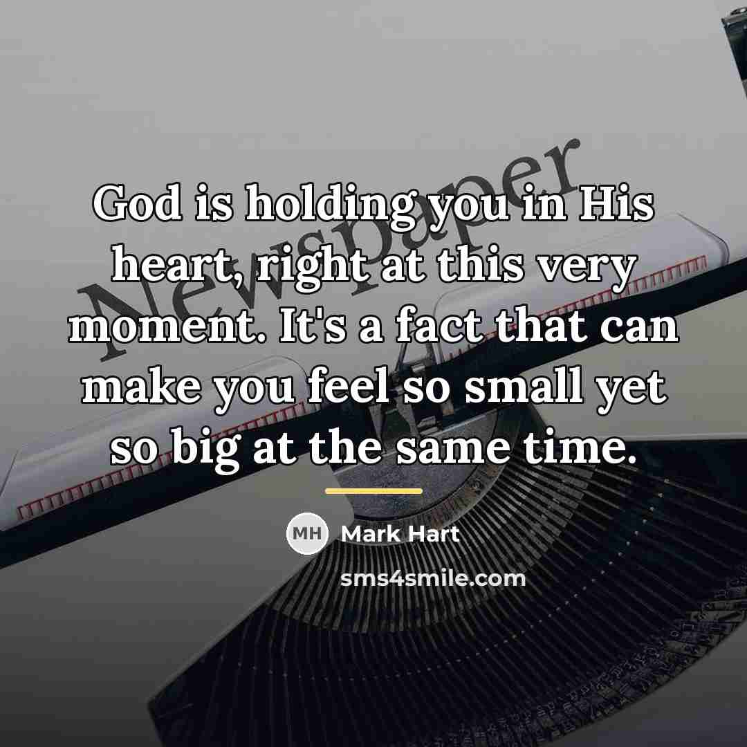 “God is holding you in His heart, right at this…” quote by Mark Hart