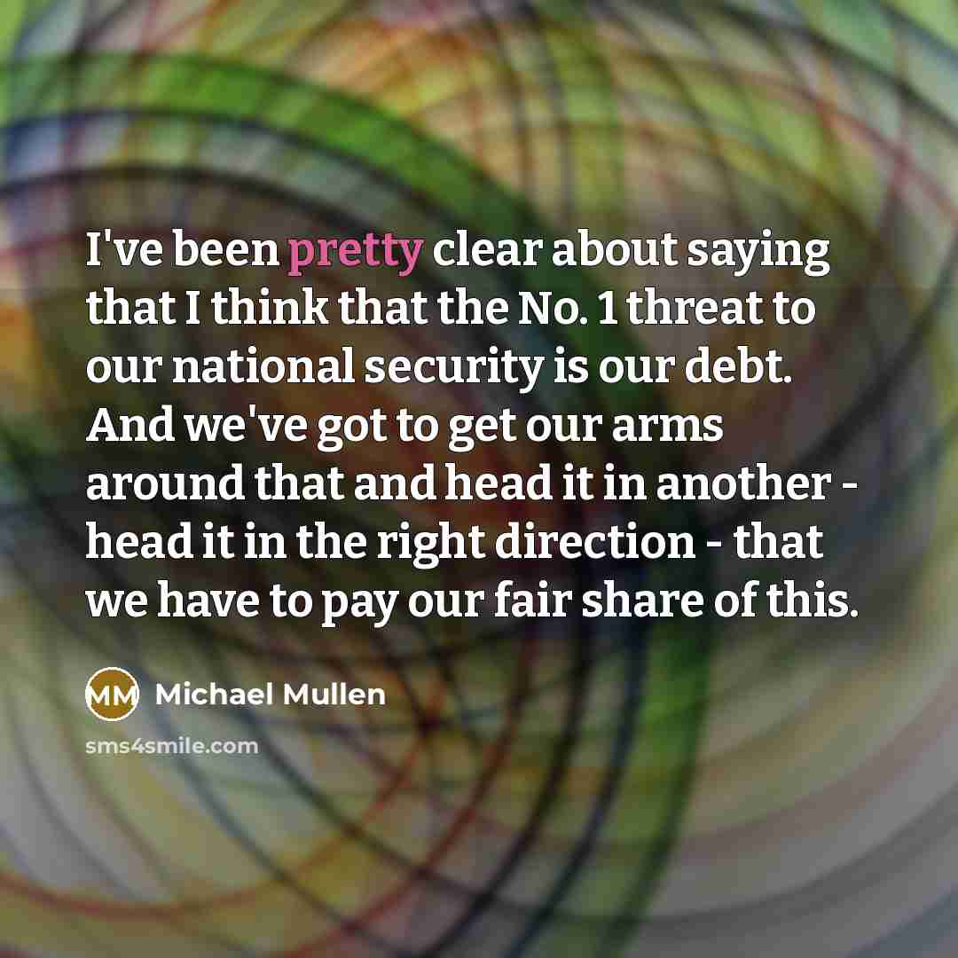 “I've been pretty clear about saying that I think that…” quote by Michael Mullen