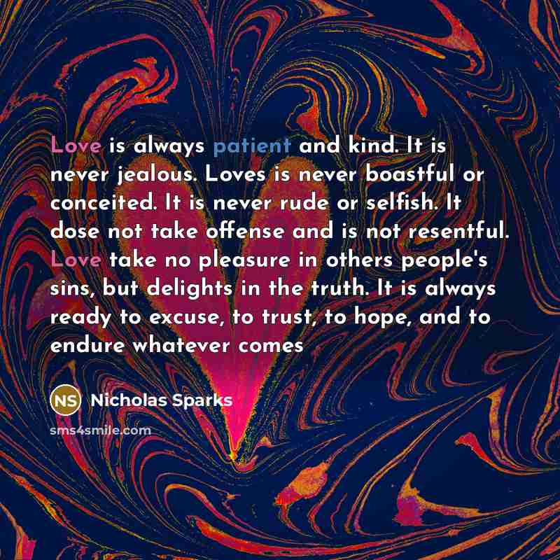 “Love is always patient and kind. It is never jealous.…” quote by Nicholas Sparks