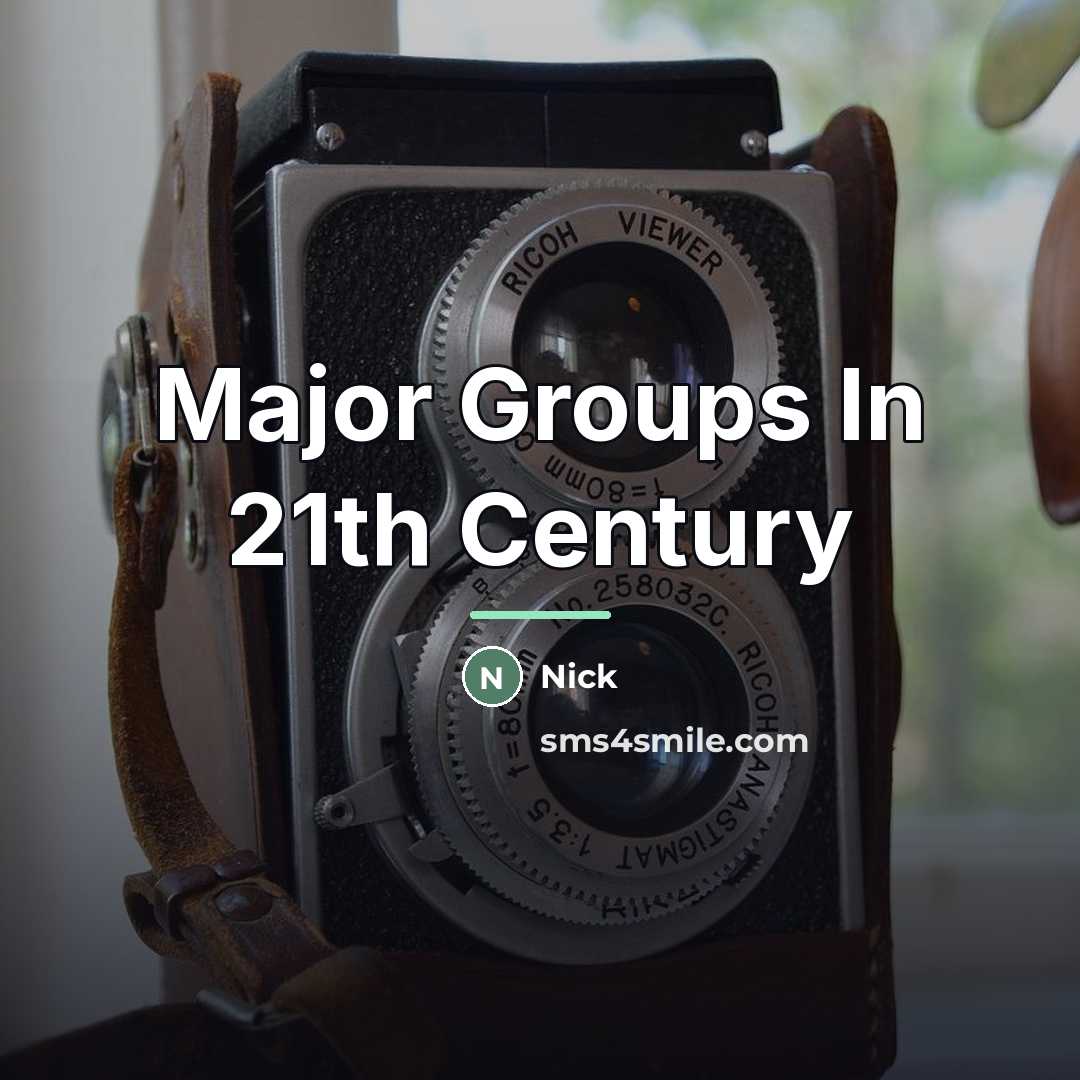 “Major Groups In 21th Century…” quote by Nick