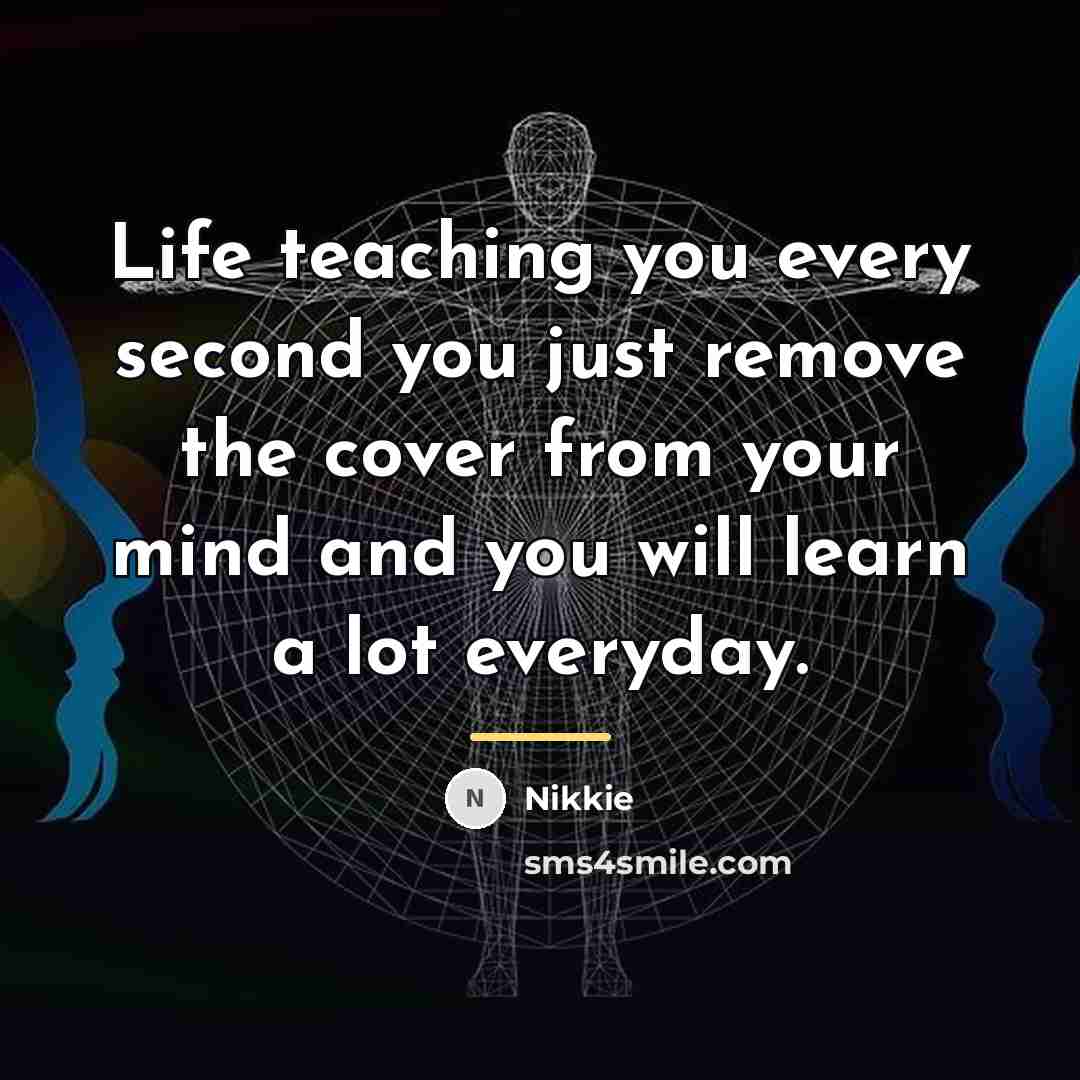 “Life teaching you every second you just remove the cover…” quote by Nikkie