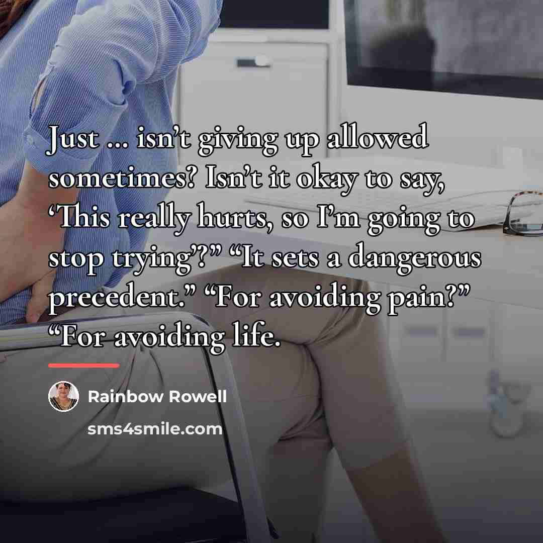 “Just … isn’t giving up allowed sometimes? Isn’t it okay…” quote by Rainbow Rowell