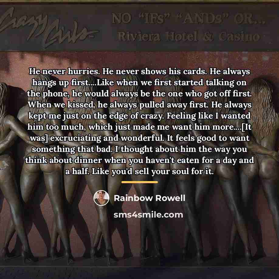 “He never hurries. He never shows his cards. He always…” quote by Rainbow Rowell