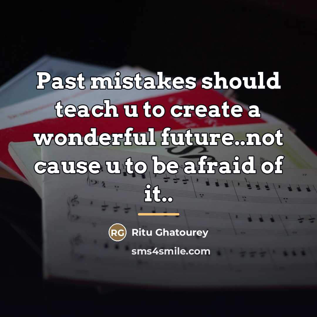 “Past mistakes should teach u to create a wonderful future..not…” quote by Ritu Ghatourey