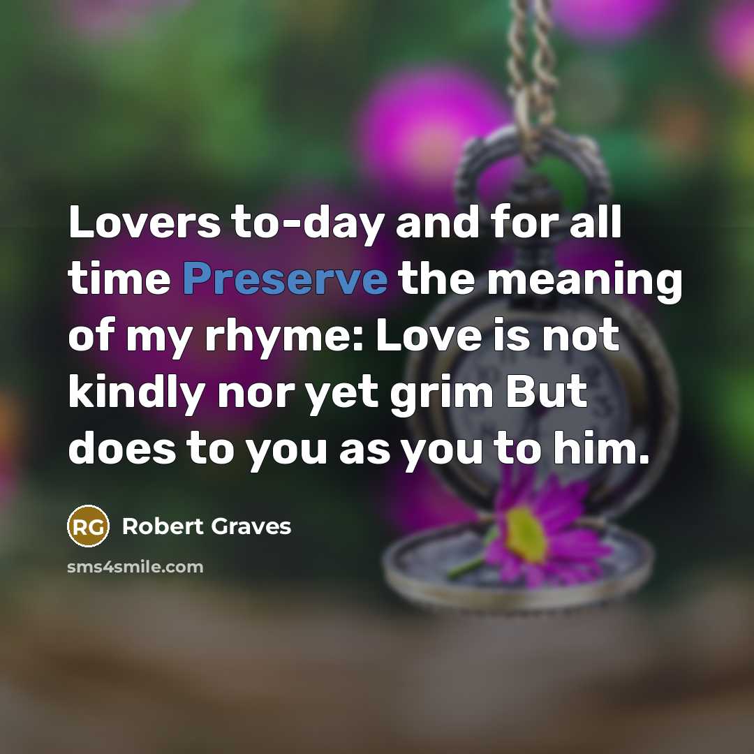 “Lovers to-day and for all time Preserve the meaning of…” quote by Robert Graves