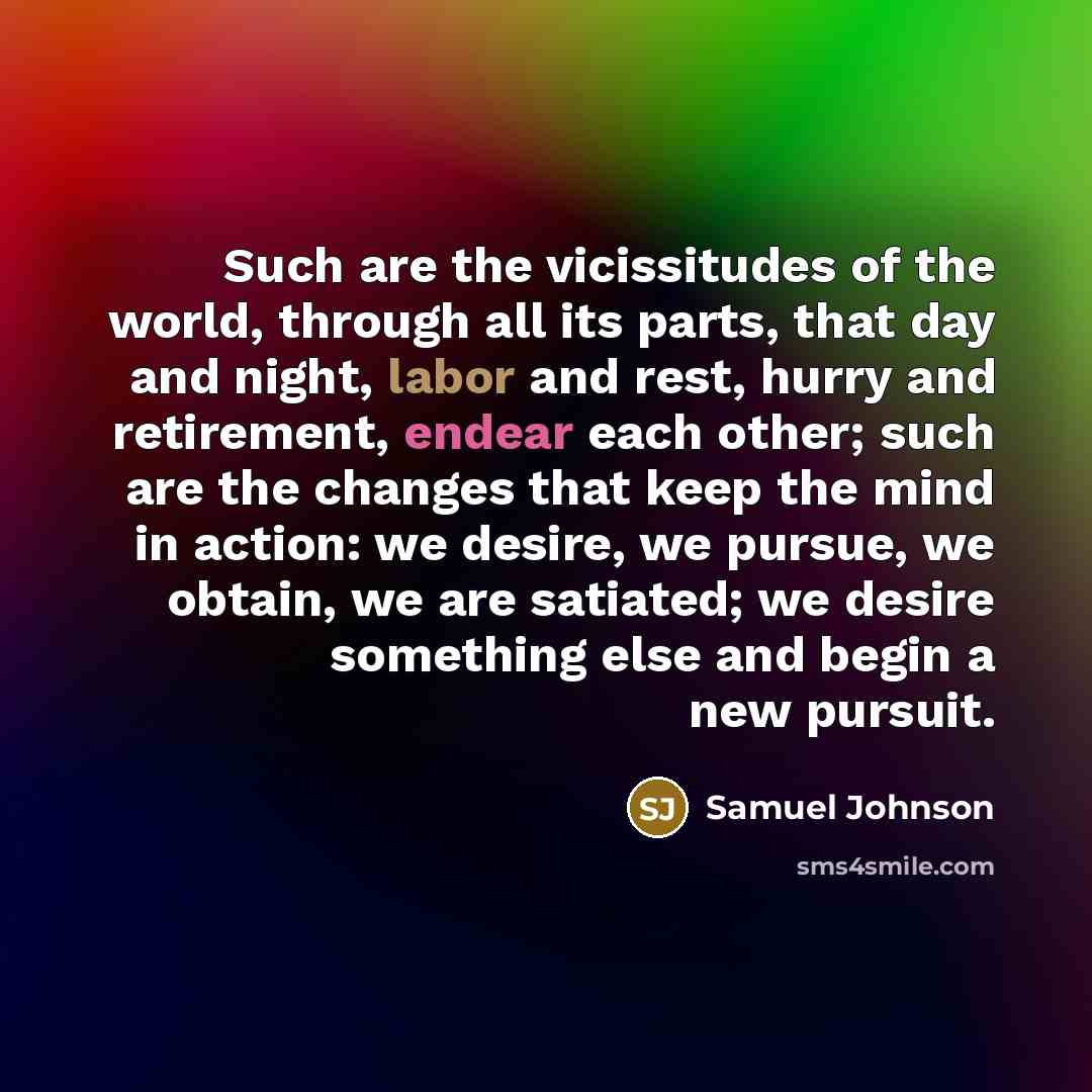 “Such are the vicissitudes of the world, through all its…” quote by Samuel Johnson