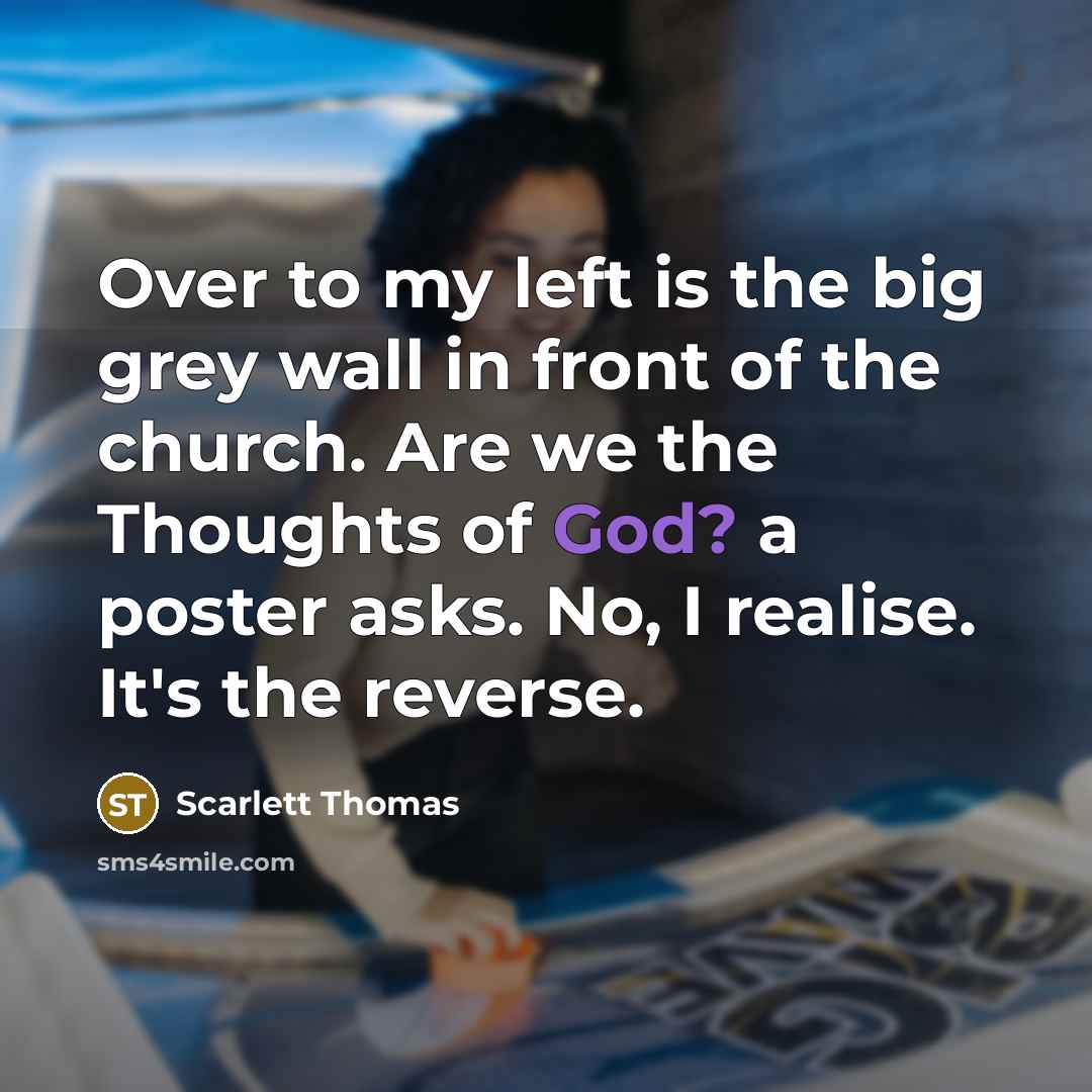 “Over to my left is the big grey wall in…” quote by Scarlett Thomas