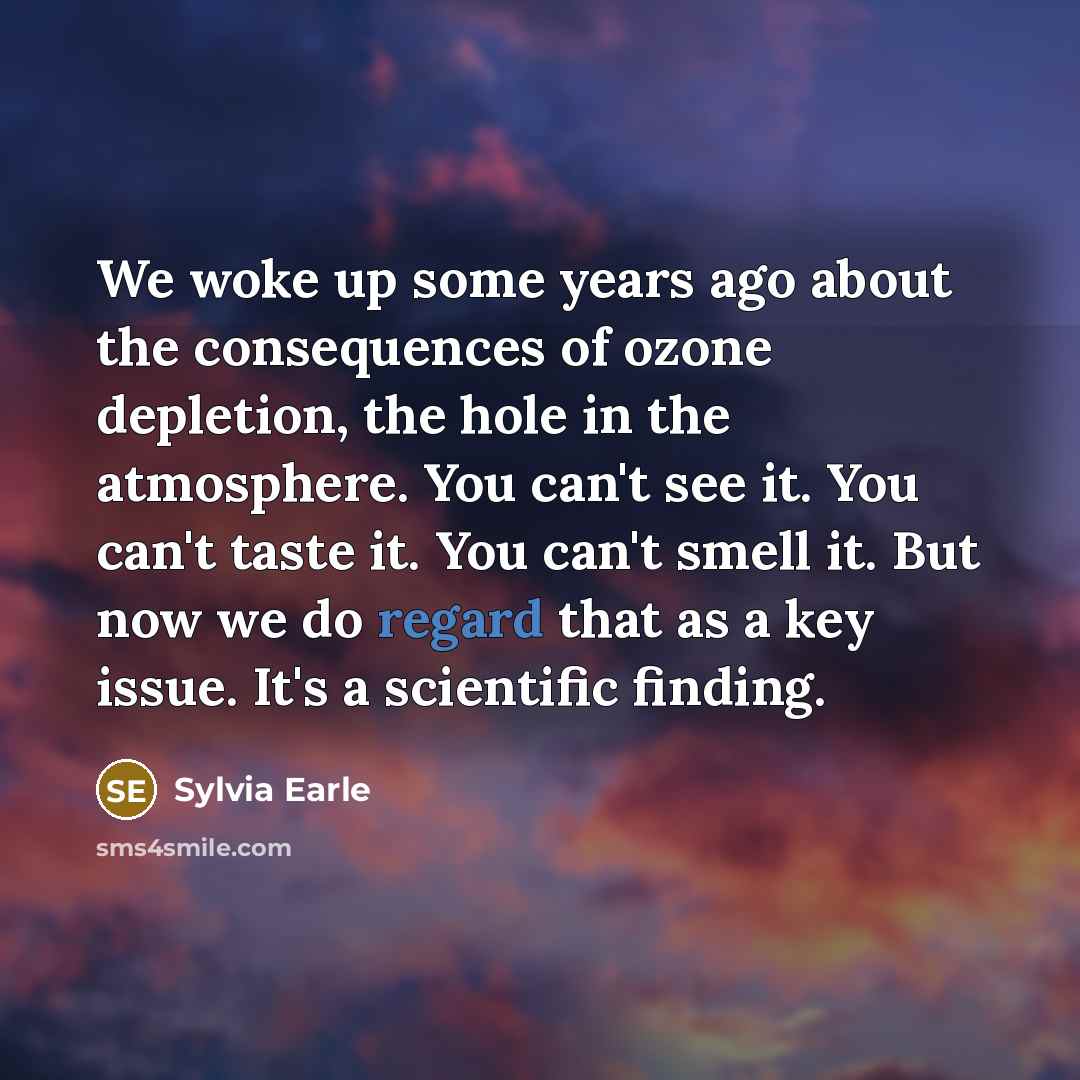“We woke up some years ago about the consequences of…” quote by Sylvia Earle