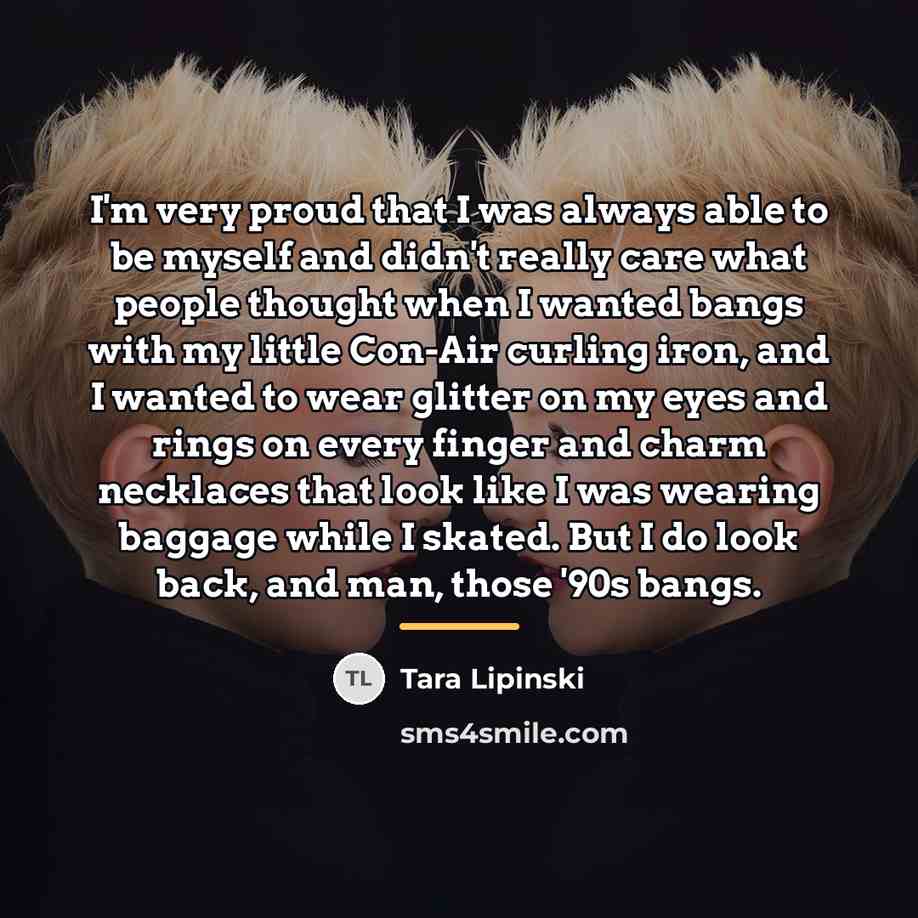 “I'm very proud that I was always able to be…” quote by Tara Lipinski