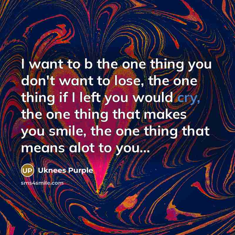 “I want to b the one thing you don't want…” quote by Uknees Purple
