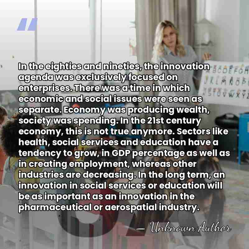 In the eighties and nineties, the innovation agenda was exclusively focused on&hellip; - Unknown Author