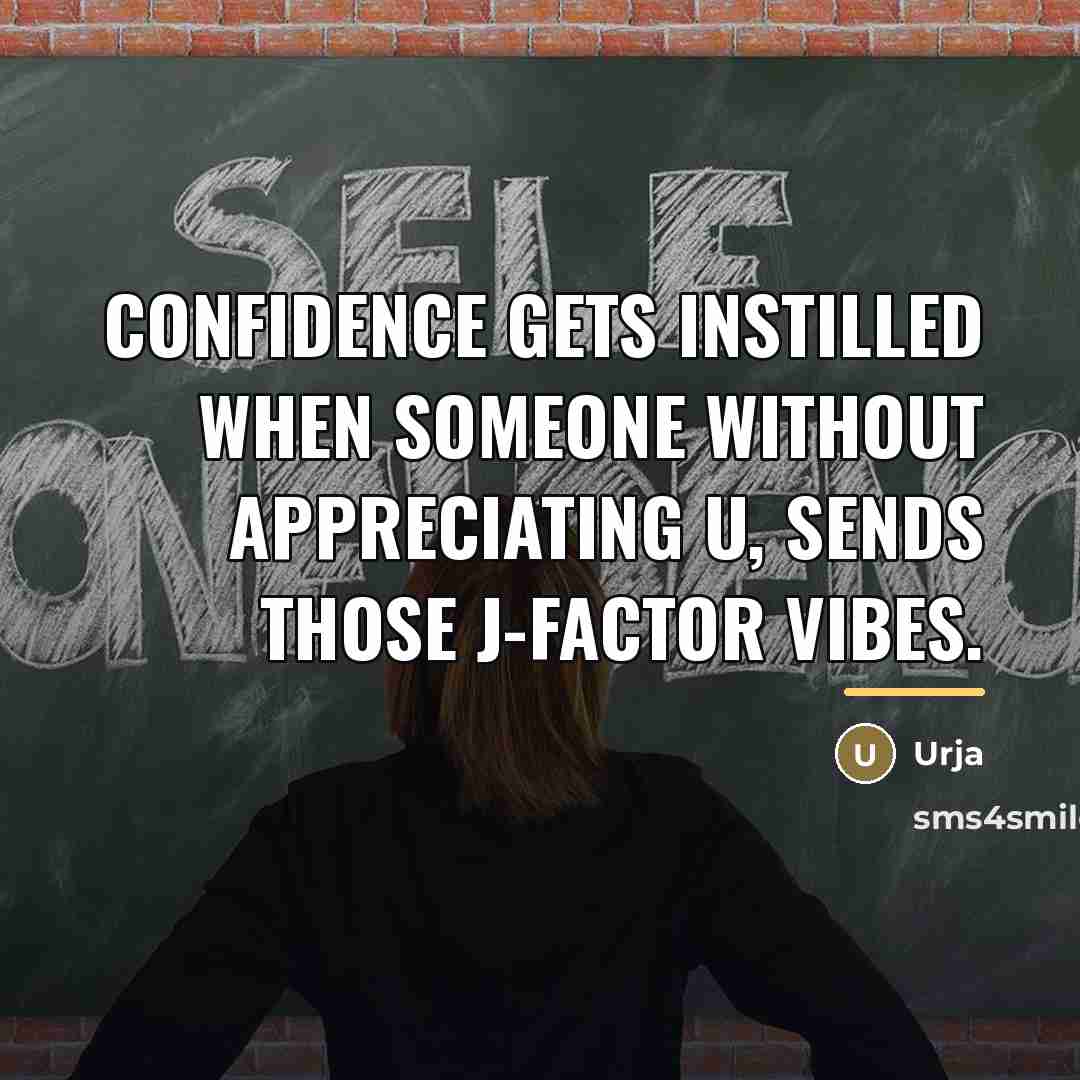 “Confidence gets instilled when someone without appreciating u, sends those…” quote by Urja