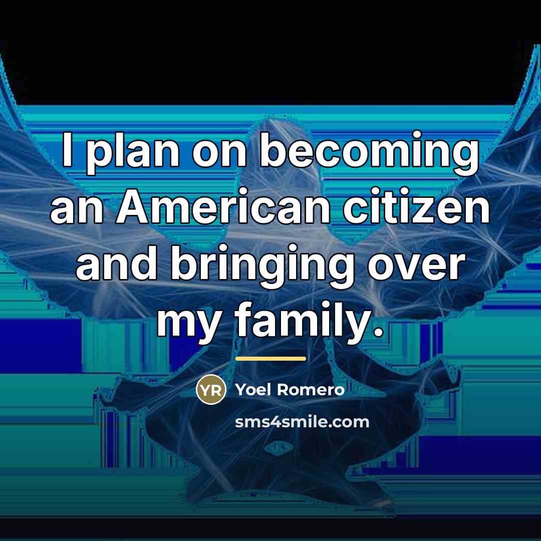 “I plan on becoming an American citizen and bringing over…” quote by Yoel Romero