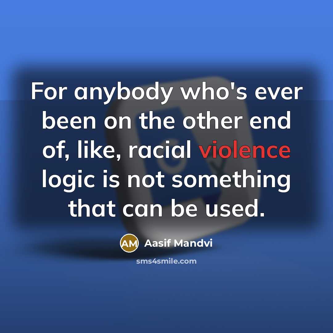 “For anybody who's ever been on the other end of,…” quote by Aasif Mandvi