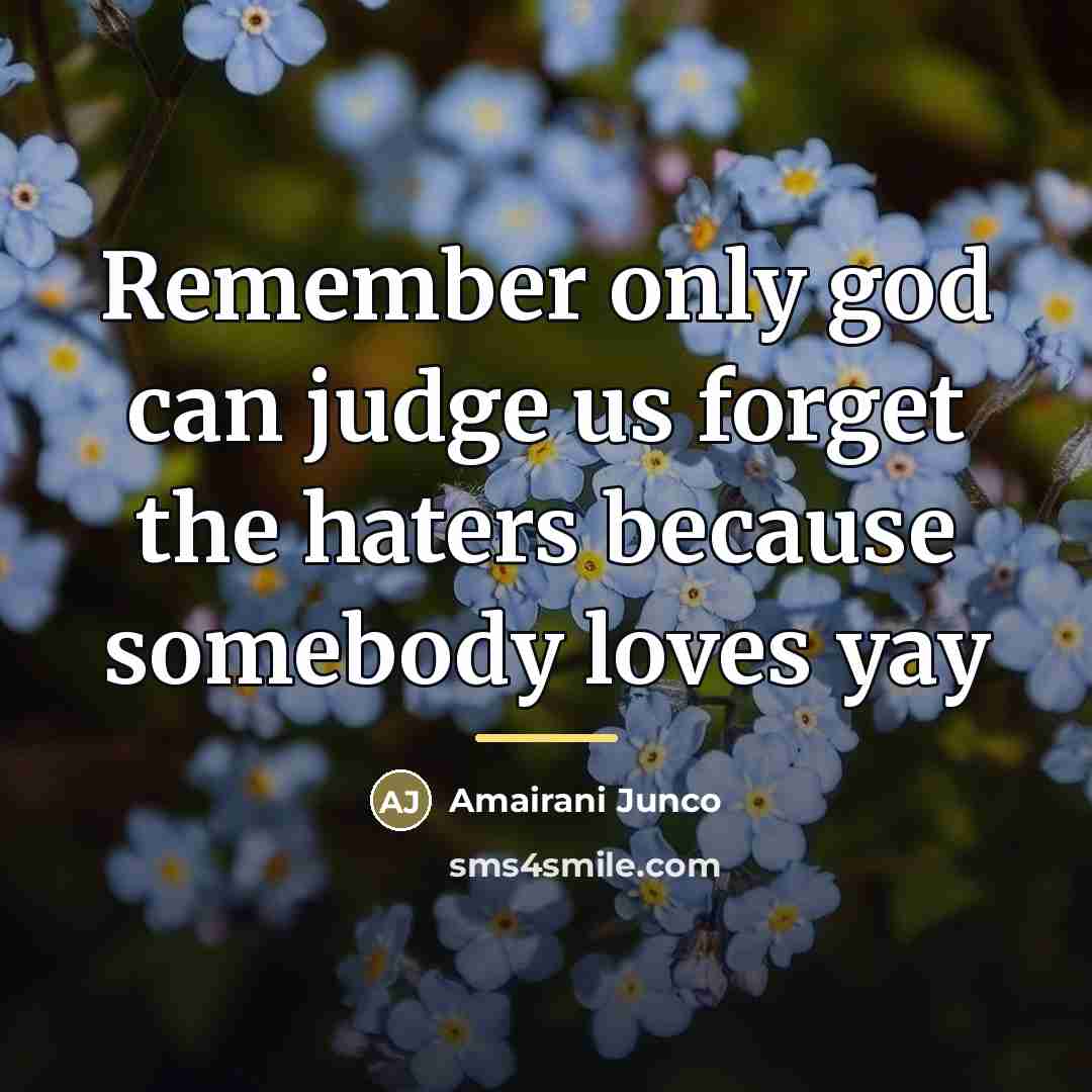 “Remember only god can judge us forget the haters because…” quote by Amairani Junco
