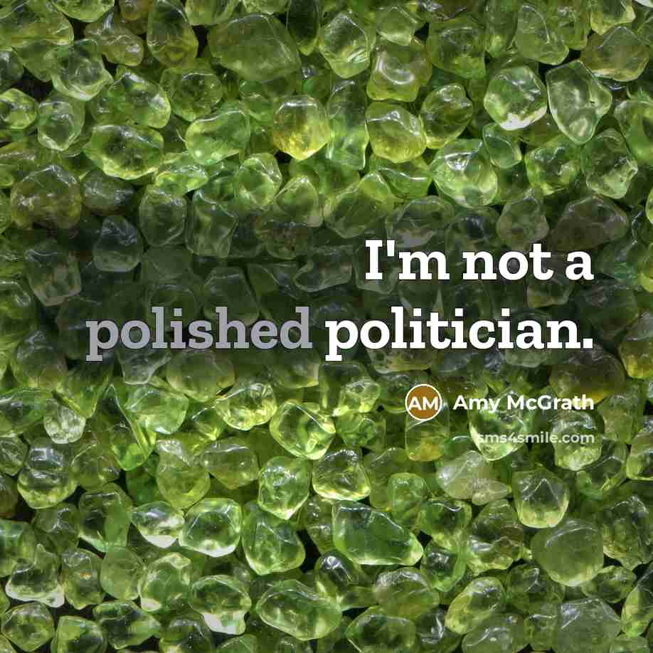 “I'm not a polished politician.…” quote by Amy McGrath