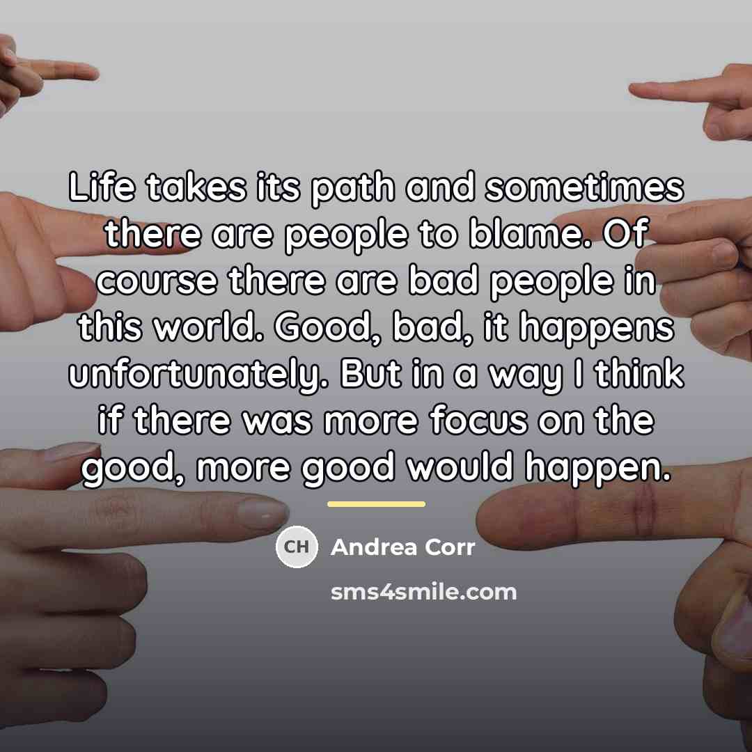 “Life takes its path and sometimes there are people to…” quote by Andrea Corr