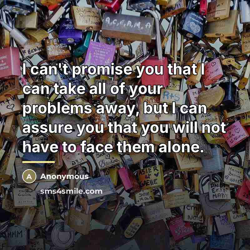 “I can't promise you that I can take all of…” quote by Anonymous