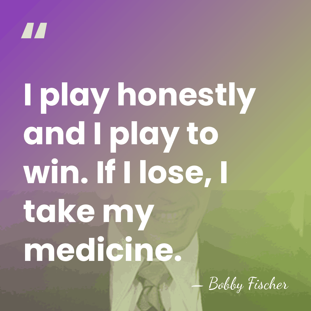 I play honestly and I play to win. If I lose, I&hellip; - Bobby Fischer