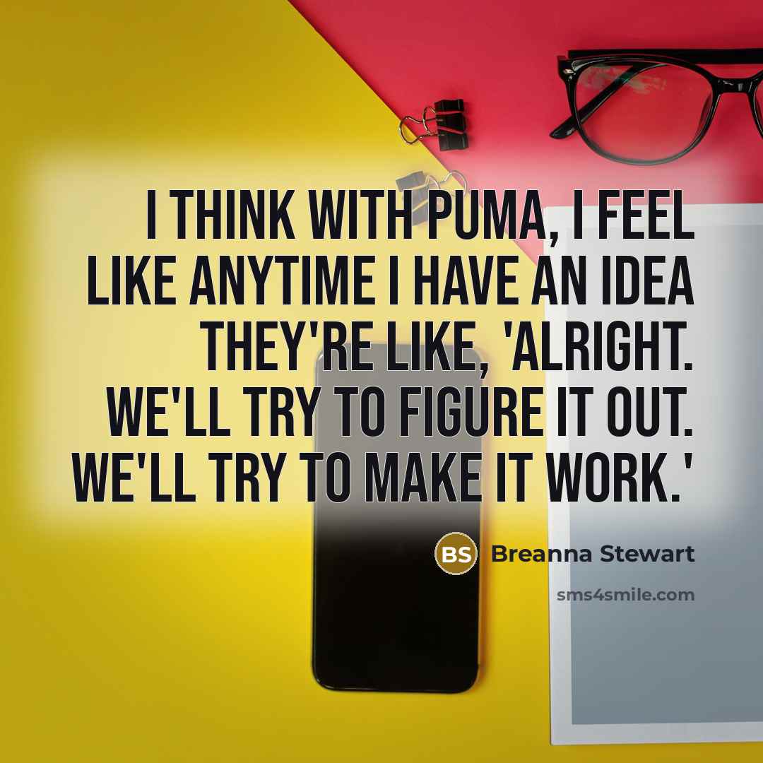 “I think with Puma, I feel like anytime I have…” quote by Breanna Stewart