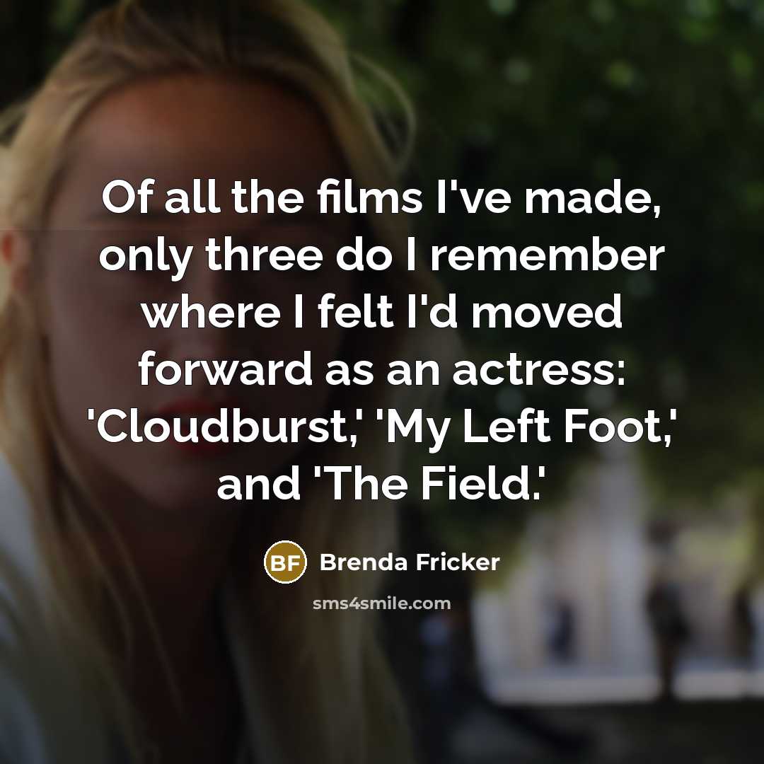 “Of all the films I've made, only three do I…” quote by Brenda Fricker