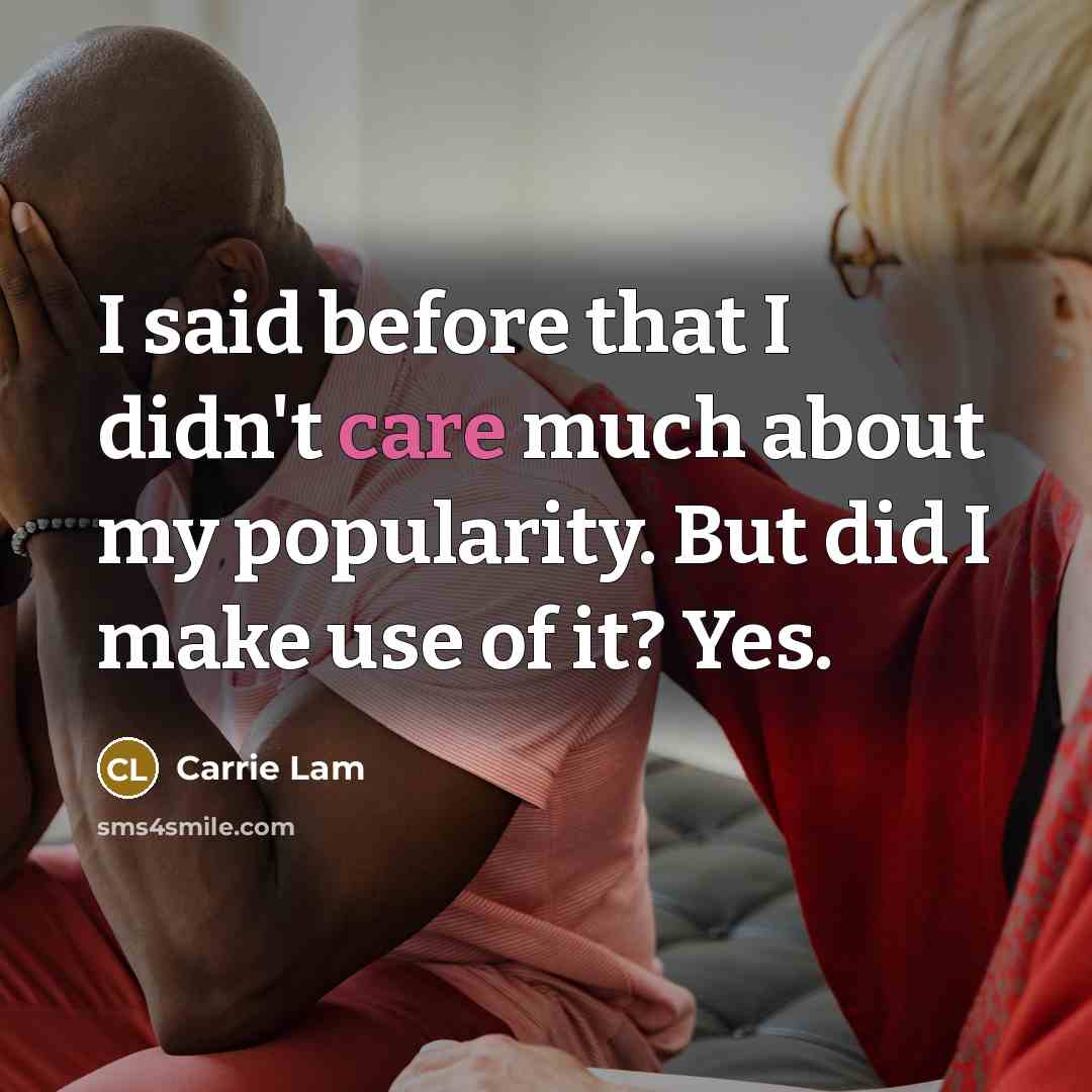 “I said before that I didn't care much about my…” quote by Carrie Lam